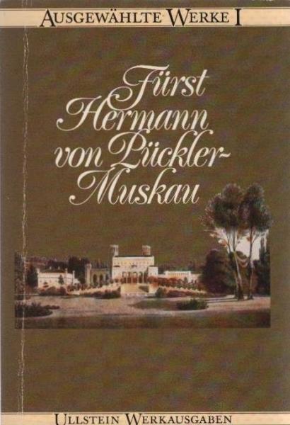 Pückler-Muskau, Hermann von: Ausgewählte Werke; Teil: Bd. 1.