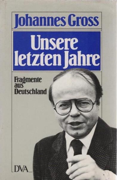 Unsere letzten Jahre : Fragmente aus Deutschland ; 1970 - 1980.