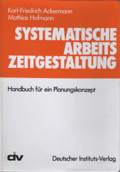 Systematische Arbeitszeitgestaltung : Handbuch für e. Planungskonzept.