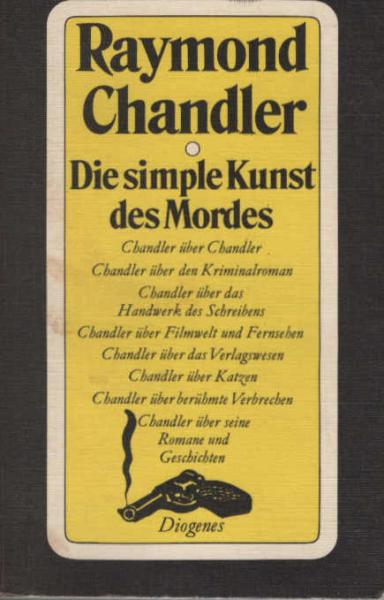 Werkausgabe; Teil: Bd. 13., Die simple Kunst des Mordes: Briefe, Essays, Notizen, eine Geschichte und ein Romanfragment.