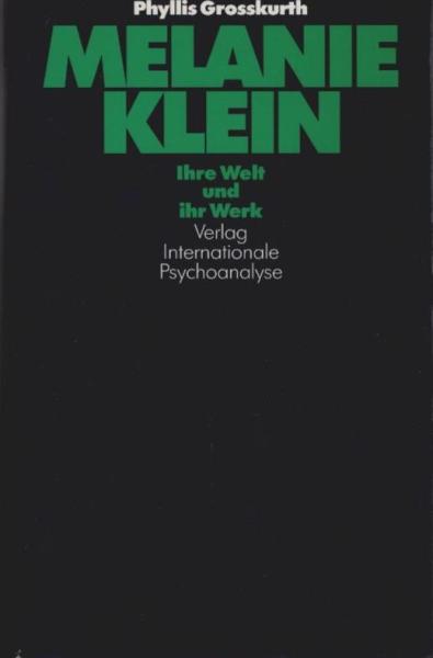Melanie Klein : Leben und Werk.