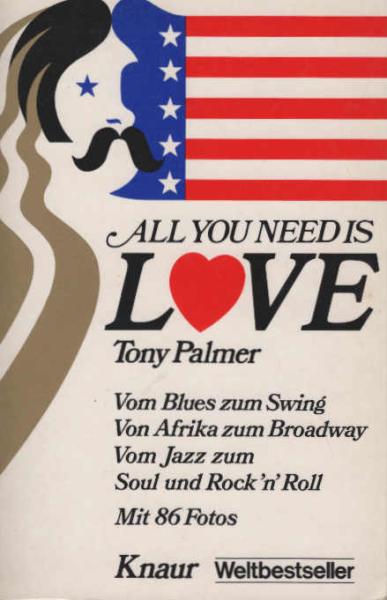 All you need is love : vom Blues zum Swing ; von Afrika zum Broadway ; vom Jazz zum Soul u. Rock'n Roll.