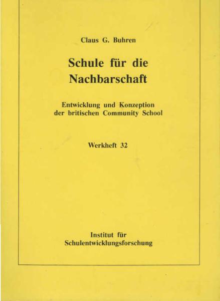 Schule für die Nachbarschaft : Entwicklung und Konzeption der britischen Community School.