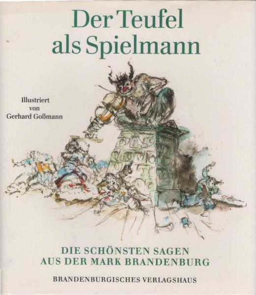 Der Teufel als Spielmann : die schönsten Sagen aus der Mark Brandenburg.