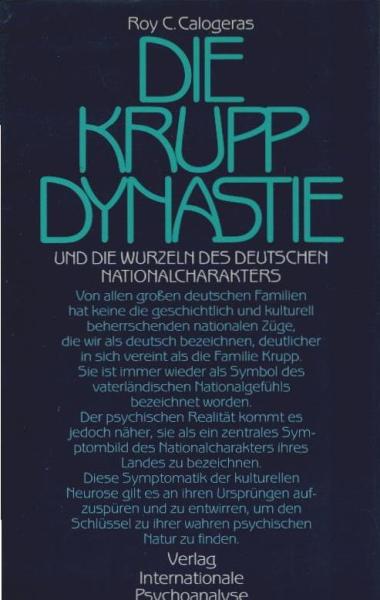 Die Krupp-Dynastie und die Wurzeln des deutschen Nationalcharakters : eine psychoanalytische Kulturstudie.