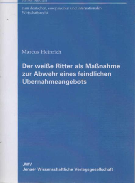 Der weiße Ritter als Maßnahme zur Abwehr eines feindlichen Übernahmeangebots.