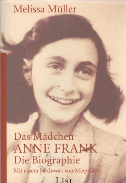 Das Mädchen Anne Frank : die Biografie.