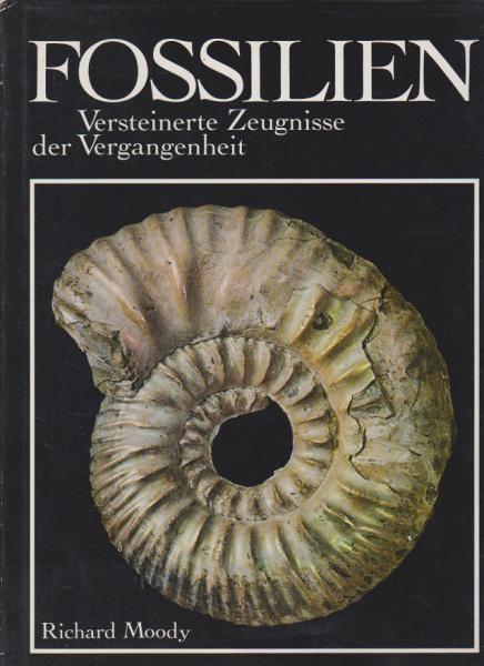 Fossilien. Versteinerte Zeugnisse der Vergangenheit.
