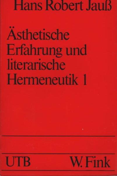 Ästhetische Erfahrung und literarische Hermeneutik; Band 1., Versuche im Feld der ästhetischen Erfahrung.