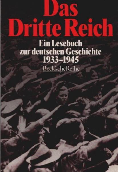 Das Dritte Reich : ein Lesebuch zur deutschen Geschichte ; 1933 - 1945.