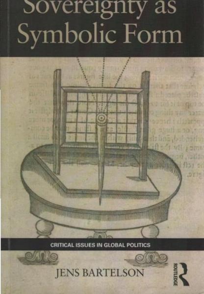 Sovereignty as Symbolic Form (Critical Issues in Global Politics)