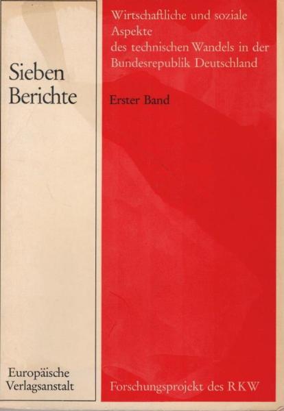 Wirtschaftliche und soziale Aspekte des technischen Wandels in der Bundesrepublik Deutschland; Teil: Bd. 1., Sieben Berichte : Kurzfassung d. Ergebnisse