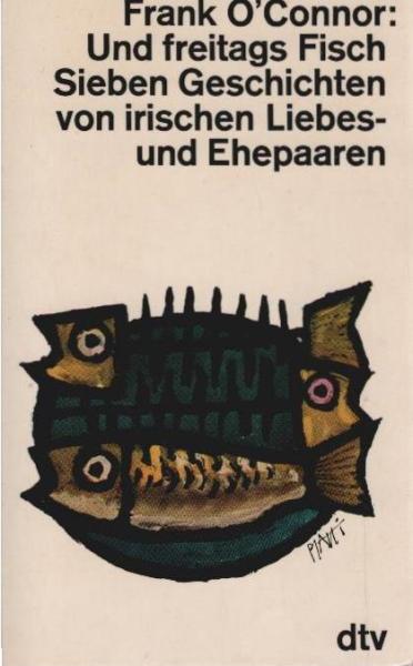 Und freitags Fisch : 7 Geschichten von irischen Liebes- u. Ehepaaren.