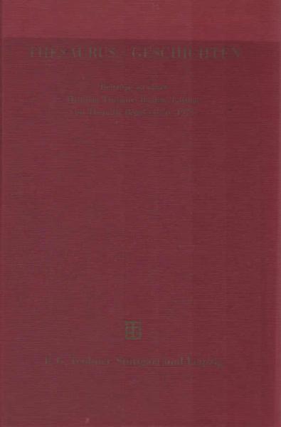 Thesaurus-Geschichten : Beiträge zu einer Historia Thesauri Linguae Latinae von Theodor Bögel (1876 - 1973) ; mit einem Anhang: Personenverzeichnis 1893 - 1995.