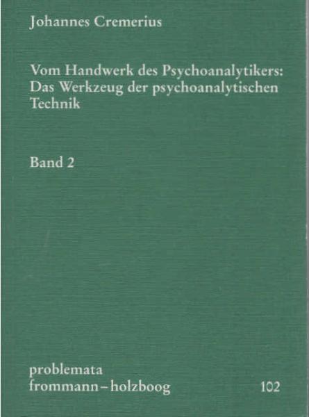 Vom Handwerk des Psychoanalytikers; Teil: Bd. 2.