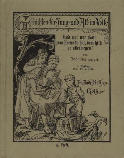 Geschichten für Jung und Alt im Volk; Heft 4: Und wer nur Gott zum Freunde hat, dem hilft er allerwegen!