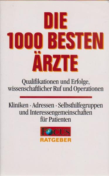 Die 1000 besten Ärzte : Focus-Ratgeber Medizin.