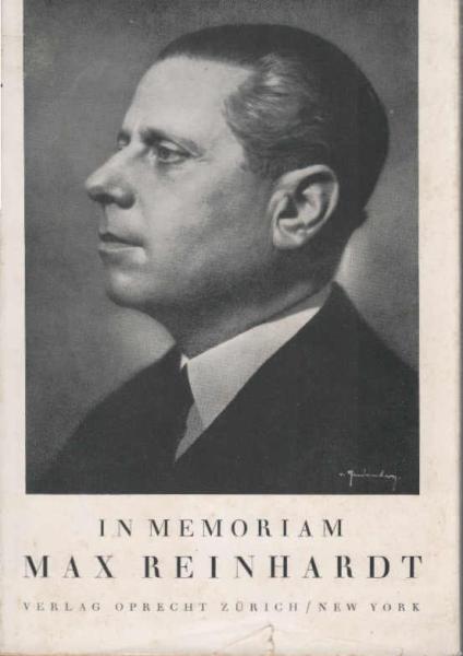 In memoriam Max Reinhardt : [diese Ansprachen wurden gehalten anläßl. d. Max-Reinhardt-Gedenkfeier im Schauspielhaus Zürich am 14. Nov. 1943].