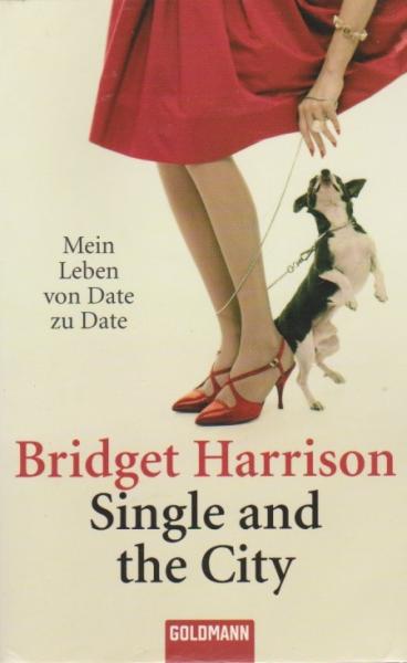 Single in the city : mein Leben von Date zu Date.