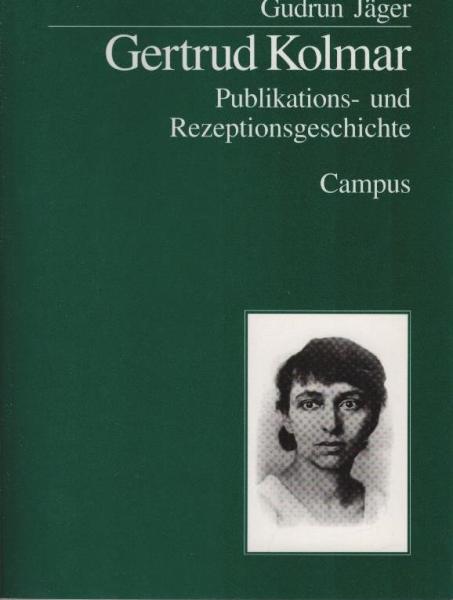 Gertrud Kolmar : Publikations- und Rezeptionsgeschichte.
