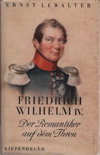 Friedrich Wilhelm IV : Das Schicksal e. Geistes.