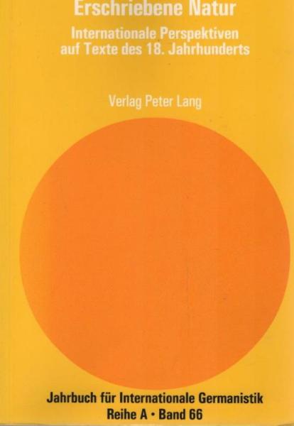 Erschriebene Natur : internationale Perspektiven auf Texte des 18. Jahrhunderts.