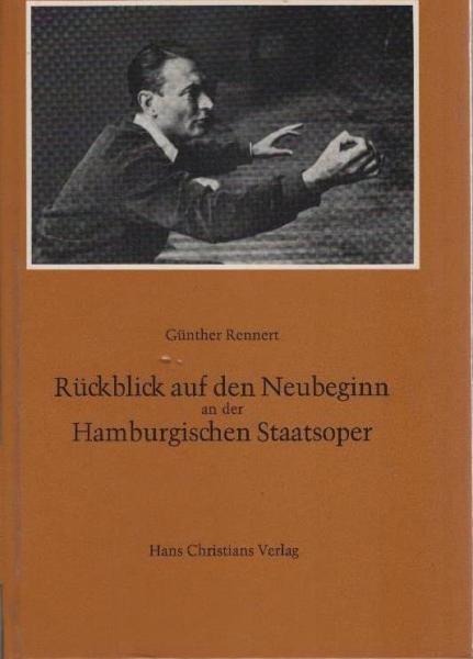 Rückblick auf den Neubeginn : d. Hamburg. Staatsoper in d. ersten 10 Jahren nach d. 2. Weltkrieg.