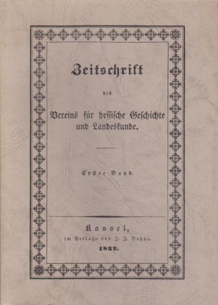 Zeitschrift des Vereins für hessische Geschichte und Landeskunde 1 (1837) (Reprint)