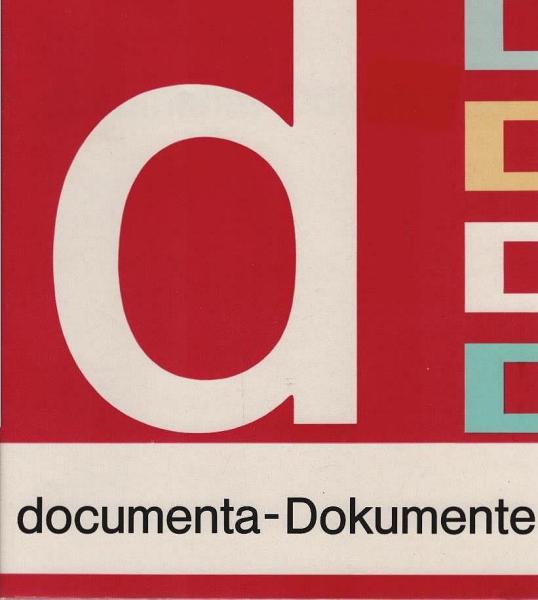 documenta-Dokumente : 1955 - 1968; 4 internat. Ausstellungen moderner Kunst; Texte u. Fotografien.
