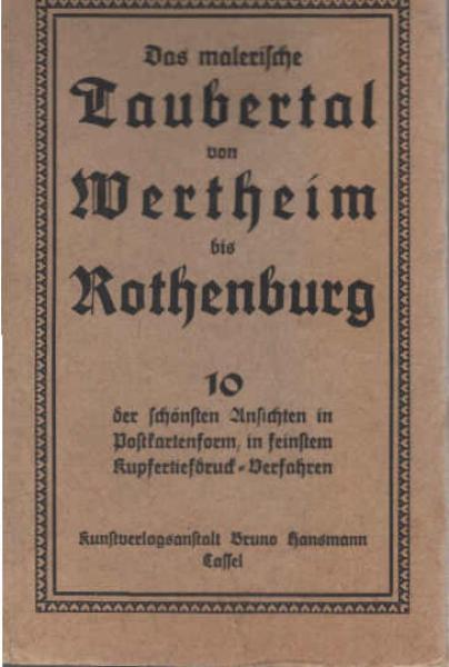 Das malerische Taubertal von Wertheim bis Rothenburg. 10 der schönsten Ansichten in Postkartenform, in feinstem Kupfertiefdruck-Verfahren
