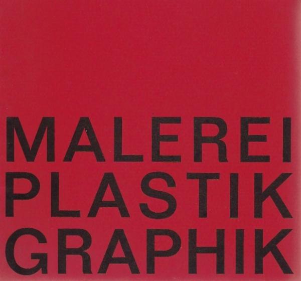 Malerei, Plastik, Graphik : Ausstellung Nordhessischer Künster im Kunstverein Kassel vom 25.Juni bis 23. Juli 1967