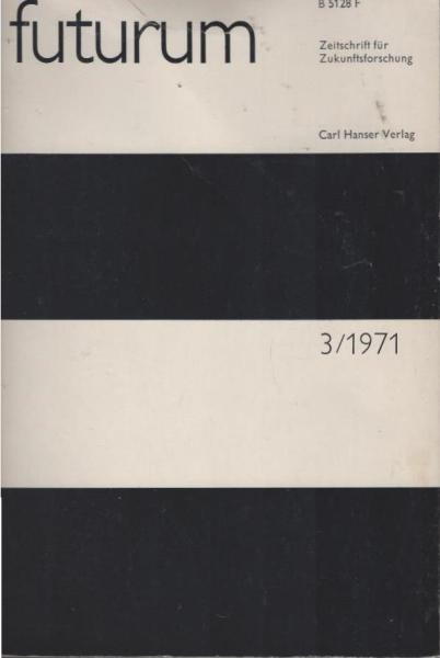 Futurum. Zeitschrift für Zukunftsforschung. 4. Jahrgang, Heft 3/1971.