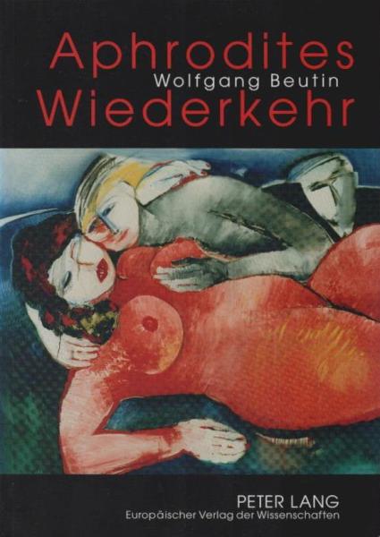 Aphrodites Wiederkehr : Beiträge zur Geschichte der erotischen Literatur von der Antike bis zur Neuzeit.