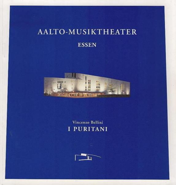 Spielzeit 2002/2003 : Aalto-Musiktheater, Essen - Vincenzo Bellini. I Puritani