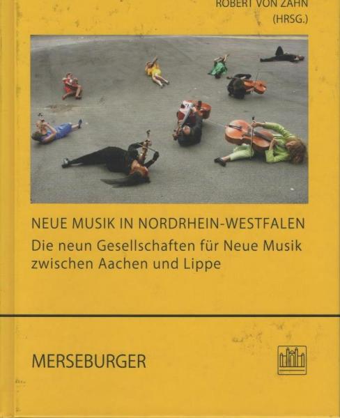 Neue Musik in Nordrhein-Westfalen : die neun Gesellschaften für neue Musik zwischen Aachen und Lippe ; Bericht über die Tagung der Arbeitsgemeinschaft für Rheinische Musikgeschichte und des Landesmusikrats am 15. Juni 2012 in Köln.