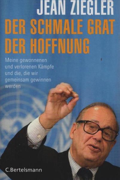 Der schmale Grat der Hoffnung : die gewonnenen und die verlorenen Kämpfe und die, die wir gemeinsam gewinnen werden.