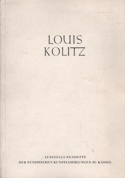 Louis Kolitz : (1845 - 1914.) [Ausstellungskatalog.].