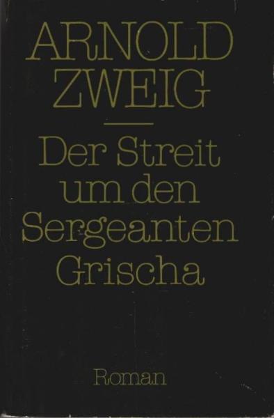 Der Streit um den Sergeanten Grischa : Roman.
