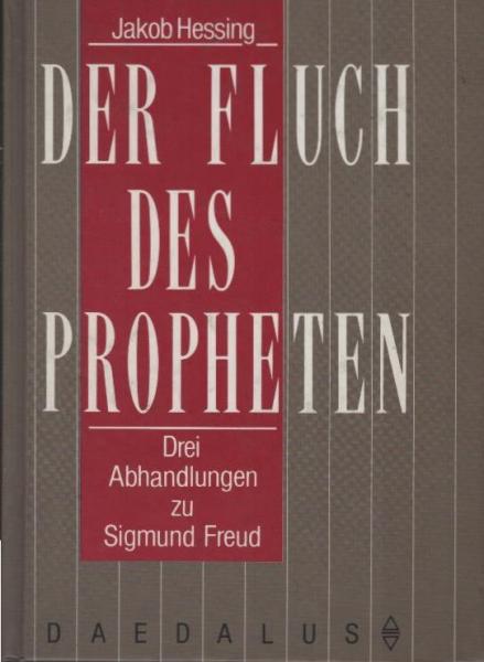 Der Fluch des Propheten : 3 Abhandlungen zu Sigmund Freud.