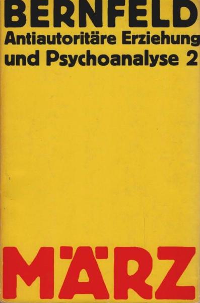 Antiautoritäre Erziehung und Psychoanalyse; Teil: Band 2.