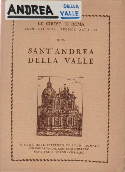 Sant´ Andrea Della Valle XXIV (= Le Chise di Roma. Cenni Religiosi, Storici, Artistici).