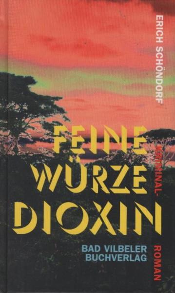 Feine Würze Dioxin : [Kriminalroman].