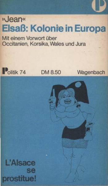 Elsass, Kolonie in Europa : mit e. Vorw. über Occitanien, Korsika, Wales u. Jura.