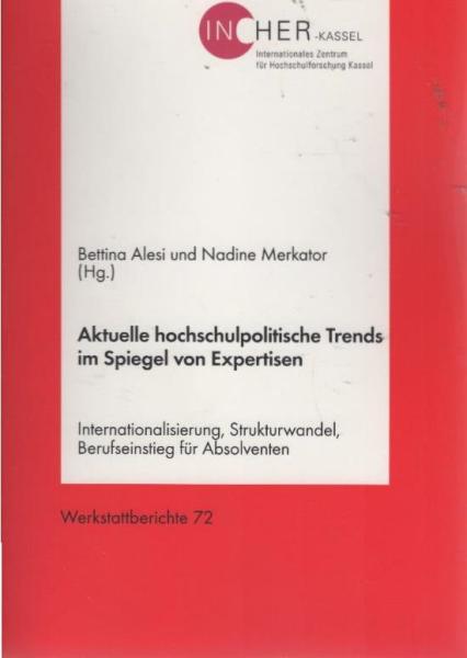 Aktuelle hochschulpolitische Trends im Spiegel von Expertisen : Internationalisierung, Strukturwandel, Berufseinstieg für Absolventen.