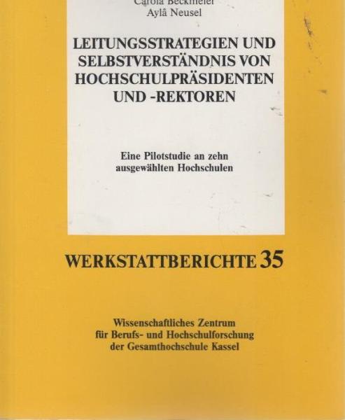 Leitungsstrategien und Selbstverständnis von Hochschulpräsidenten und -Rektoren.