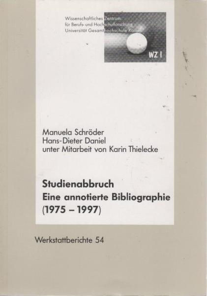 Studienabbruch : eine annotierte Bibliographie (1975 - 1997).