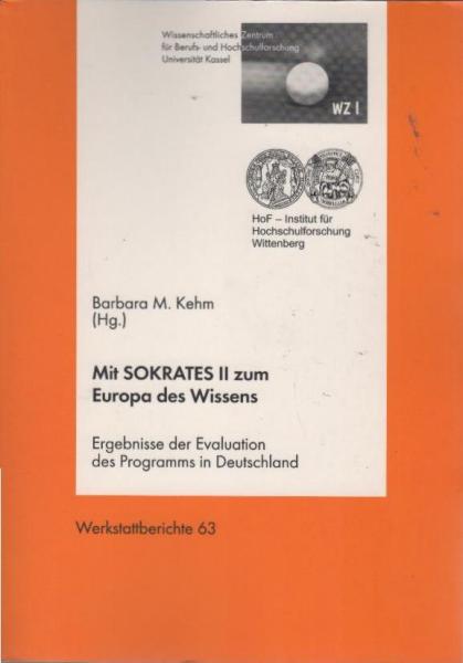 Mit SOKRATES II zum Europa des Wissens : Ergebnisse der Evaluation des Programms in Deutschland.