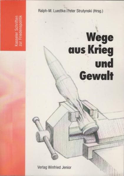 Wege aus Krieg und Gewalt.