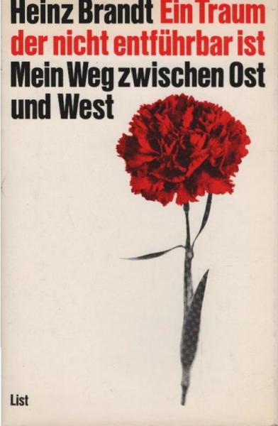 Ein Traum, der nicht entführbar ist : Mein Weg zwischen Ost u. West.