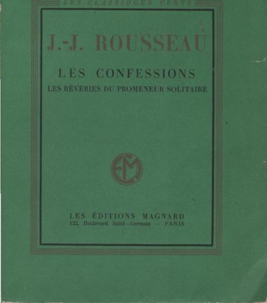 Les Confessions. Les Rêveries du Promeneur Solitaire.